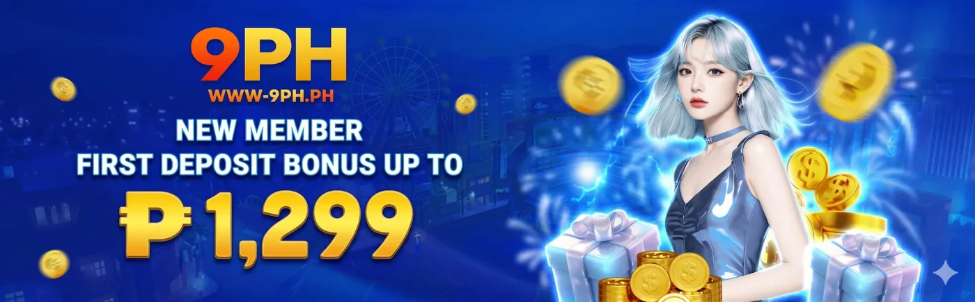 9PH - New Member First Deposit Bonus Up to ₱1,299