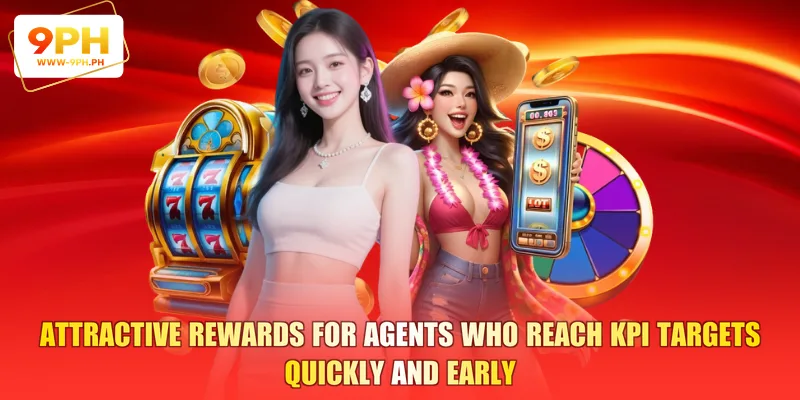 Attractive rewards for agents who reach KPI targets quickly and early