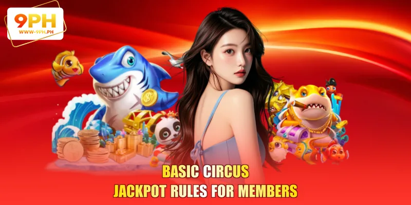 Basic Circus Jackpot rules for members
