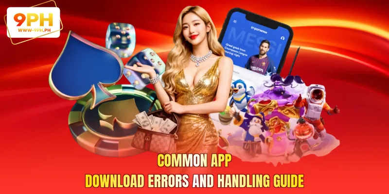 Common App Download Errors And Handling Guide