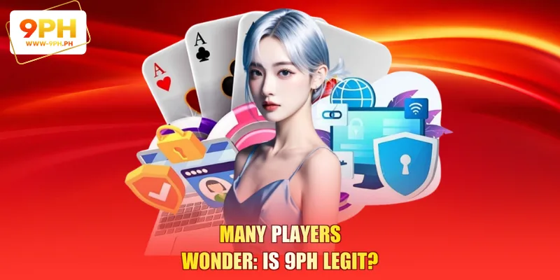 Many players wonder: Is 9PH legit?
