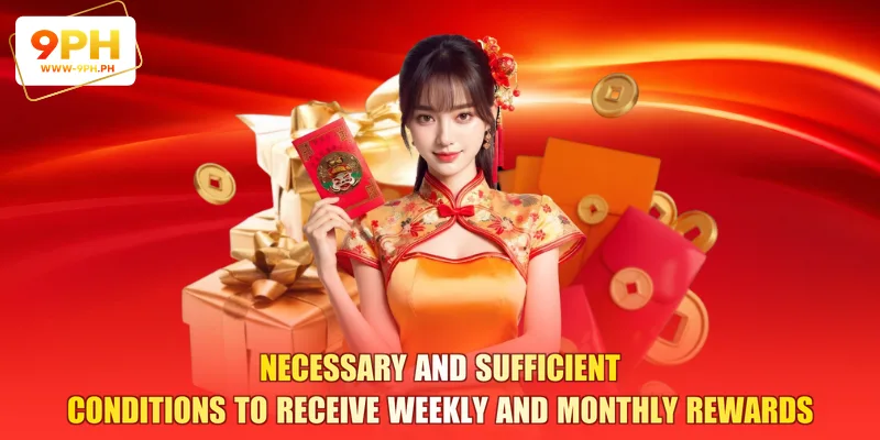Necessary and sufficient conditions to receive weekly and monthly rewardsNecessary and sufficient conditions to receive weekly and monthly rewards