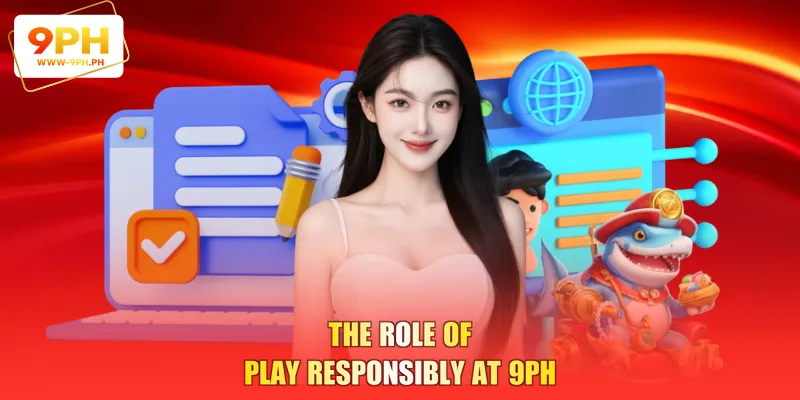 The role of play responsibly at 9PH