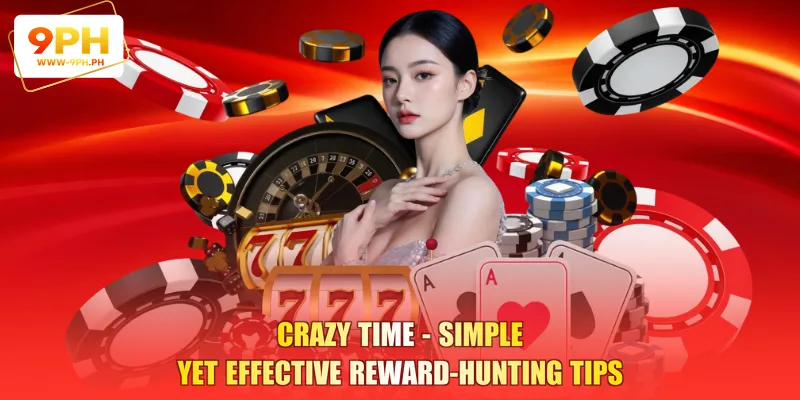 Crazy Time - Simple Yet Effective Reward-Hunting Tips 1 Crazy Time - Simple Yet Effective Reward-Hunting Tips
