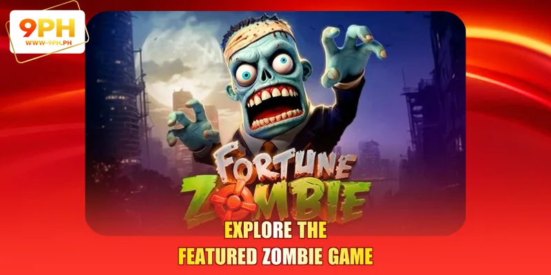 Fortune Zombie - Explore A Dynamic Top-Ranked Game 2 Explore The Featured Zombie Game