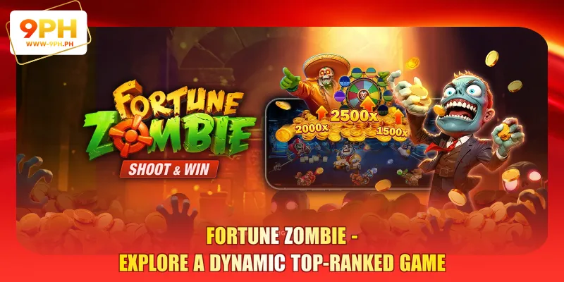 Fortune Zombie - Explore A Dynamic Top-Ranked Game 1 Fortune Zombie - Explore A Dynamic Top-Ranked Game
