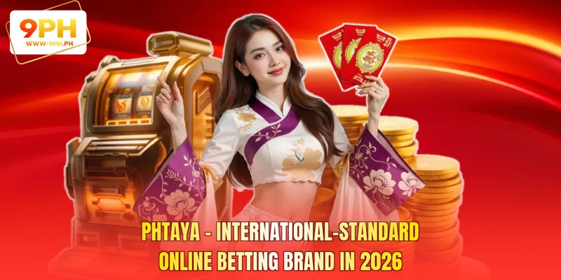 PHTAYA - International-Standard Online Betting Brand in 2026