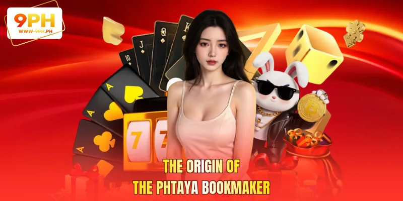 The Origin of the PHTAYA Bookmaker