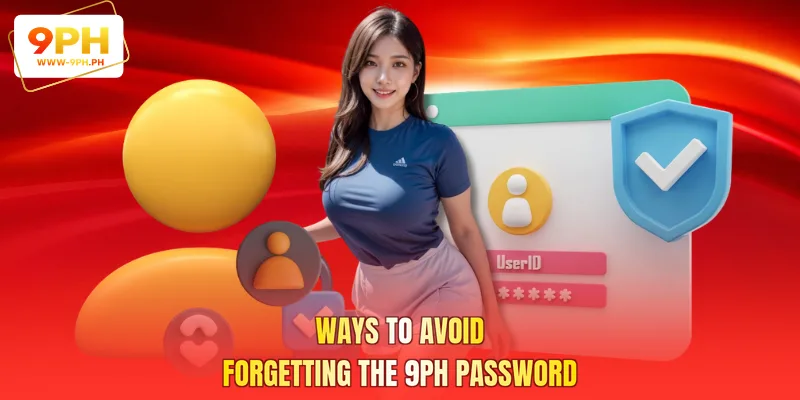 Forgot 9PH Password - Quick Handling Method for Members 4 Ways to avoid forgetting the 9PH password